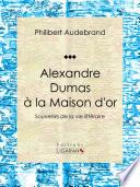 Alexandre Dumas à la Maison d'or