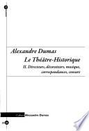 Alexandre Dumas: Directeurs, decorateurs, musique, correspondances, censure