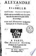 Alexandre et Isabelle. Histoire tragi-comique. Ou se uoit vn ueritable recit des auantures & des amours les plus belles de ce temps. Par le s. Humbert de Queyras, ..