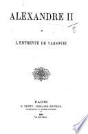 Alexandre II et l'entrevue de Varsovie