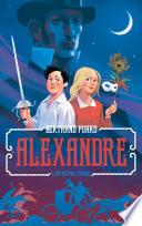 Alexandre : l'intrépide Dumas