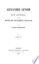 Alexandre Lenoir, son journal et le Musée des monuments français
