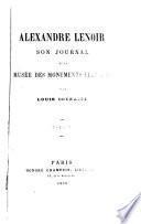Alexandre Lenoir, son journal et le Musée des monuments français