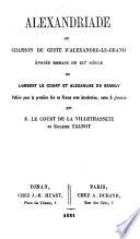 Alexandriade ou chanson de geste d'Alexandre-le-Grand
