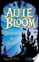 Alfie Bloom et l'héritage du druide