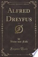Alfred Dreyfus, Vol. 5 (Classic Reprint)