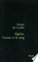 Algérie, l'extase et le sang