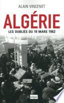 Algérie - Les oubliés du 19 mars 1962