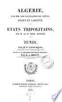 Algerie par Rozet et Carette. Etats Tripolitains par Ferdinand Hoefer. Tunis par Louis Frank. Tunis revue et accompagnee d'un precis historique par Jean Jacques Marcel