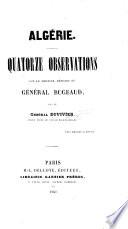 Algérie. Quatorze Observations sur le dernier Mémoire du Général Bugeaud