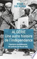 Algérie, une autre histoire de l'indépendance