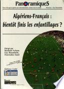 Algériens-Français, bientôt finis les enfantillages?