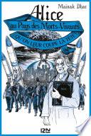 Alice au Pays des Morts-Vivants - tome 3 : Qu'on leur coupe la tête
