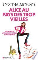 Alice au pays des trop vieilles