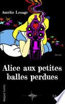 Alice aux petites balles perdues