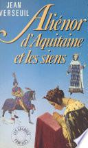 Aliénor d'Aquitaine et les siens