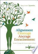 Alignement - Centrage - Ancrage - Enracinement