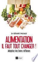 Alimentation - Il faut tout changer !