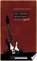 All things must pass. Vies et morts du rock