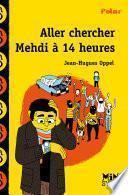 Aller chercher Mehdi à 14h