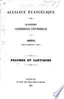Alliance Évangélique. Quatrième Conférence Universelle. Genève, Septembre 1861. Psaumes et Cantiques. [With the musical notes.]