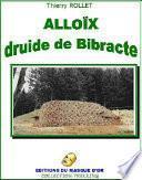 Alloïx, druide de Bibracte