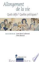 Allongement de la vie : Quels défis ? Quelles politiques ?