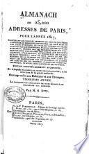 Almanach des 25000 adresses des principaux habitans de Paris ...