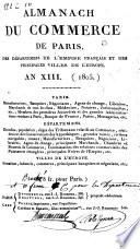 Almanach du commerce de Paris, des départements de l'empire français et des principales villes de l'Europe. An XIII (1805).