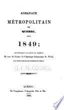 Almanach métropolitain de Québec pour 1849; contenant la liste du clergé de tous les diocèses de l'Amérique britannique du Nord, etc