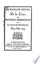 Almanach royal de la cour des province méridionales et de la ville de Bruxelles pour l'an ....