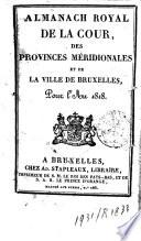 Almanach royal de la cour, des provinces méridionales et de la ville de Bruxelles, pour l'an 1816 à 1830