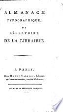 Almanach typographique, ou Répertoire de la librairie ...
