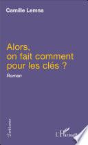 Alors, on fait comment pour les clés ?
