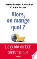 Alors, on mange quoi ?