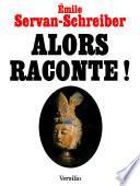 Alors raconte !