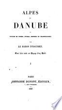 Alpes et Danube ou voyage en Suisse, Styrie, Hongrie et Transylvanie