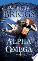 Alpha & Omega : Alpha & Omega - L'Origine