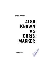 Also known as Chris Marker