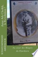 Amar Ath Cheikh, La Revolution !