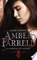 Amber Farrell, T1 : La morsure du serpent