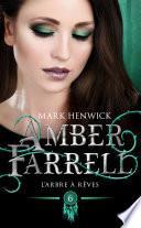 Amber Farrell, T6 : L'Arbre à rêves