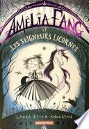 Amélia Fang (Tome 2) - et les Seigneurs licornes
