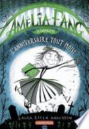 Amélia Fang (Tome 3) - L’anniversaire tout moisi