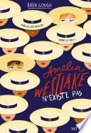 Amelia Westlake n'existe pas - roman dès 13 ans