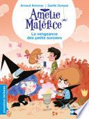 Amélie Maléfice - La vengeance des petits sorciers - Lecture CP Niveau 3 - Dès 6 ans