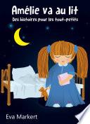 Amélie va au lit - Des histoires pour les tout-petits