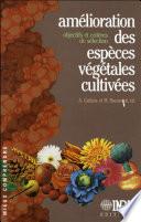 Amélioration des espèces végétales cultivées. Objectifs et critères de sélection