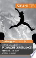 Améliorer sa capacité de résilience