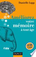 Améliorez votre mémoire à tout âge - 4e éd.